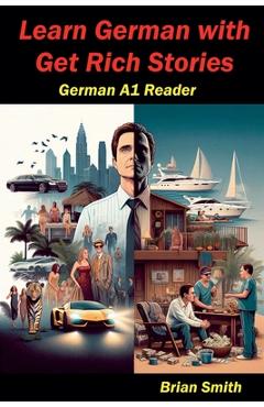 Coperta cărții 'Learn German with Get Rich Stories - Brian Smith'