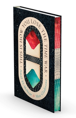 This Is How You Lose the Time War (Deluxe Edition) - Amal El-mohtar