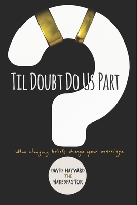 Coperta cărții 'Til Doubt Do Us Part: When Changing Beliefs Change Your Marriage - David Hayward'