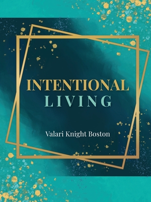 Coperta cărții 'Intentional Living - Valari Knight Boston'