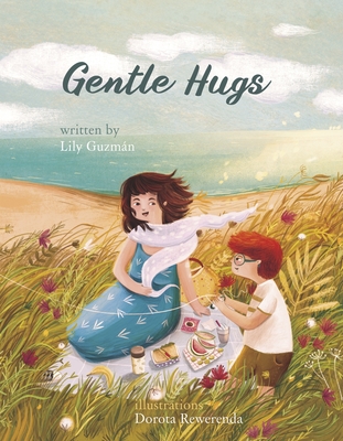 Gentle Hugs - Lily Guzman