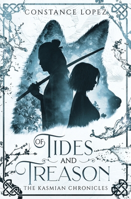 Of Tides and Treason: A Kasmian Chronicles Standalone - Constance Lopez