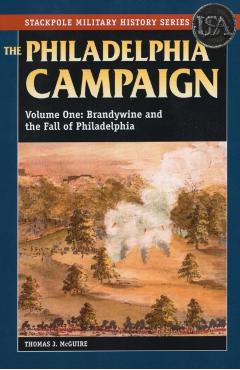 The Philadelphia Campaign: Brandywine and the Fall of Philadelphia - Thomas J. Mcguire