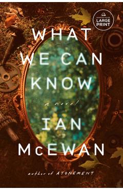 Poza produsului What We Can Know - Ian Mcewan
