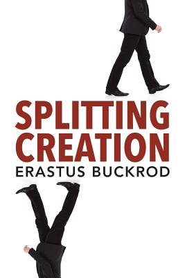 Splitting Creation - Erastus Buckrod