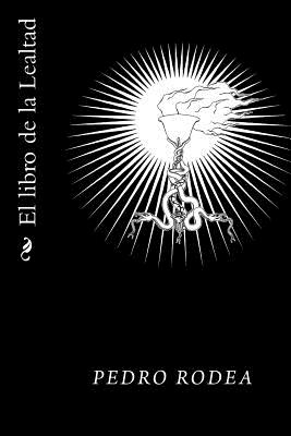 El libro de la Lealtad - Pedro Rodea