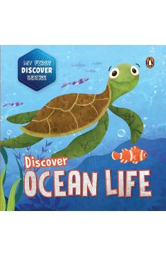 Poza produsului My First Discover Series: Ocean Life: Fun and Interactive Illustrated Board Book of Sea Animals for Kids, Toddlers [Penguin Early Learning Series] - Penguin Books