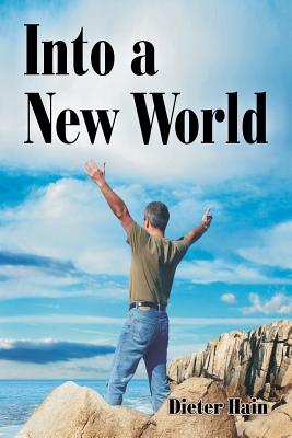 Into a New World - Dieter Hain