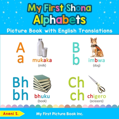 Coperta cărții 'My First Shona Alphabets Picture Book with English Translations: Bilingual Early Learning & Easy Teaching Shona Books'