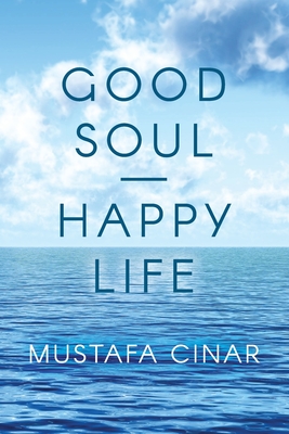 Good Soul - Happy Life - Mustafa Cinar