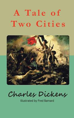 A Tale of Two Cities: A Story of the French Revolution - Charles Dickens