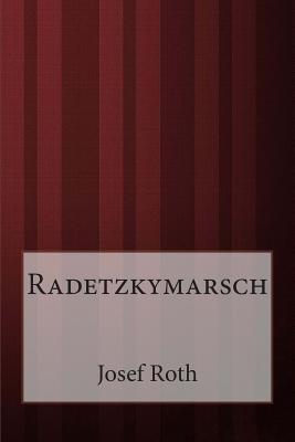 Radetzkymarsch - Josef Roth