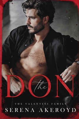The Don (The Valentini Family: Mafia Romance - Serena Akeroyd