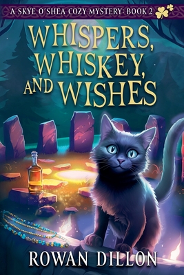 Whispers, Whiskey, and Wishes - Rowan Dillon