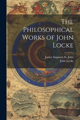 The Philosophical Works of John Locke - John Locke