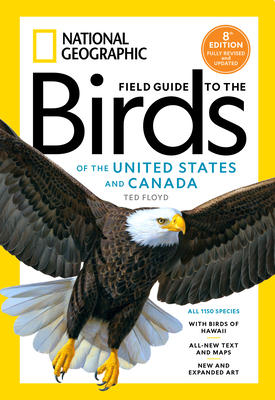 National Geographic Field Guide to the Birds of the United States and Canada, 8th Edition - Ted Floyd