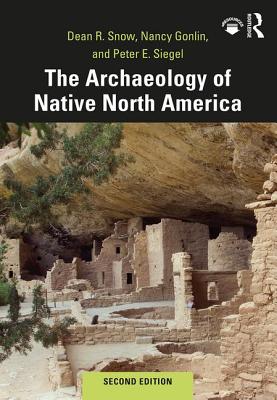 The Archaeology of Native North America - Dean Snow