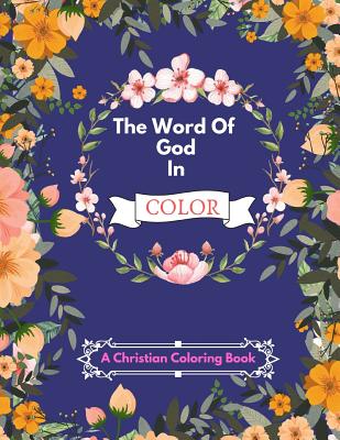The Word Of God In Color: An Inspirational Adult Coloring Therapy & Relaxation Book For Christians - With Bible Scripture Verses - Kingdom Bytes