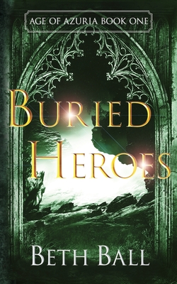 Buried Heroes - Beth Ball