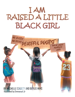I Am Raised a Little Black Girl - Michelle Cauley