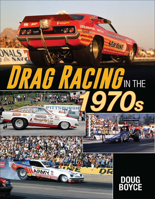 Drag Racing in the 1970s - Doug Boyce