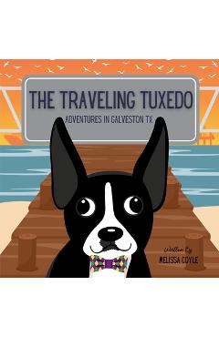 Coperta cărții 'The Traveling Tuxedo: Adventures in Galveston, TX - Melissa Coyle'