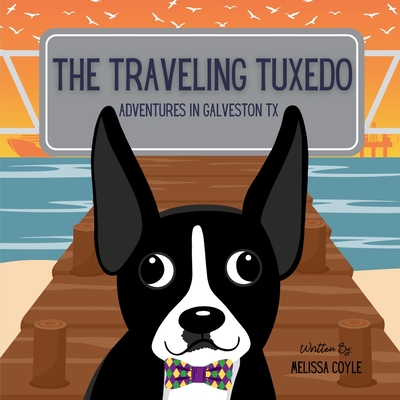 The Traveling Tuxedo: Adventures in Galveston, TX - Melissa Coyle