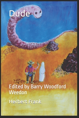 Dude: Edited by Barry Woodford Weedon - Barry Woodford Weedon