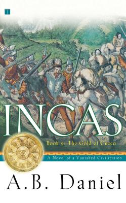 Incas, Book II: The Gold of Cuzco - A. B. Daniel