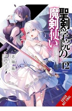 Coperta cărții 'The Demon Sword Master of Excalibur Academy, Vol. 12 (Light Novel) - Yu Shimizu'