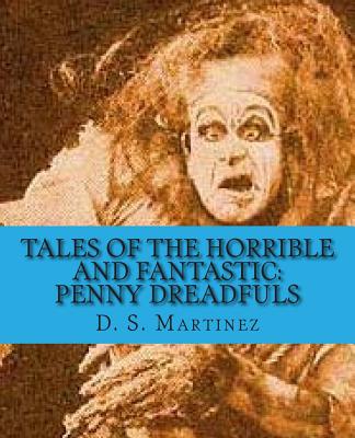 Tales of the Horrible and Fantastic: Penny Dreadfuls - Edgar Allan Poe