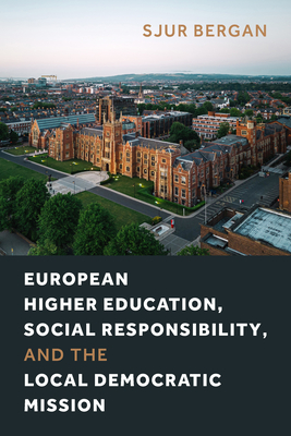 European Higher Education, Social Responsibility, and the Local Democratic Mission - Sjur Bergan
