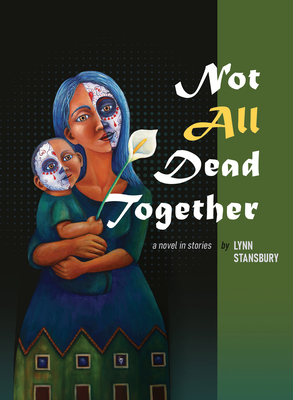 Not All Dead Together - Lynn Stansbury