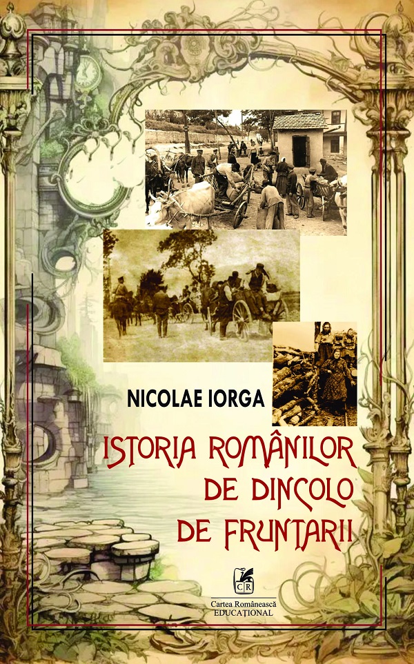 Istoria romanilor de dincolo de fruntarii - Nicolae Iorga