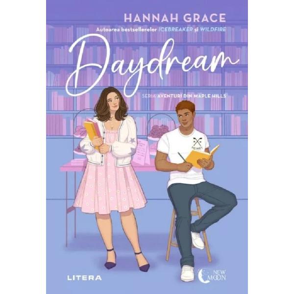 Daydream. Seria Aventuri din Maple Hills Vol.3 - Hannah Grace