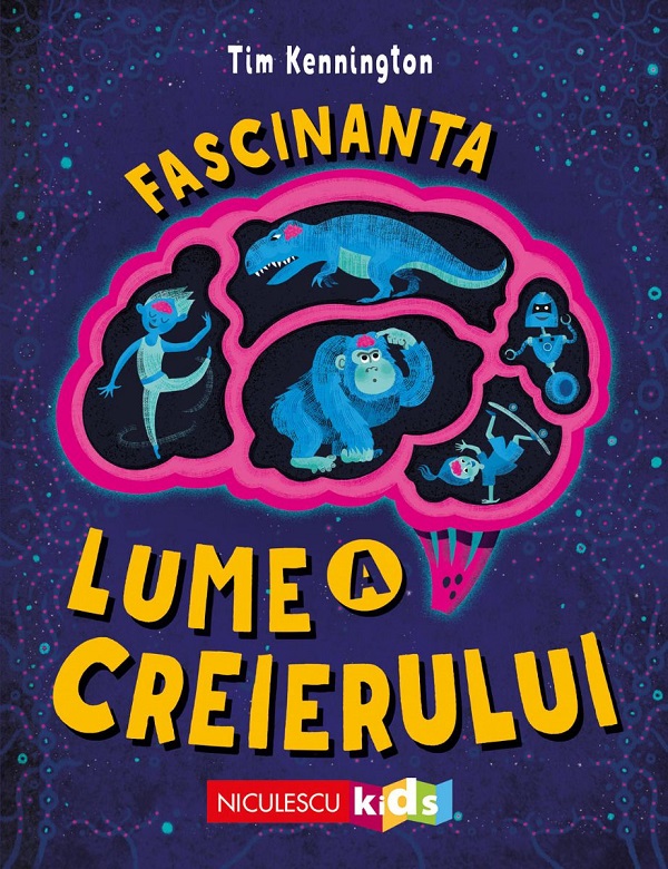 Fascinanta lume a creierului - Tim Kennington