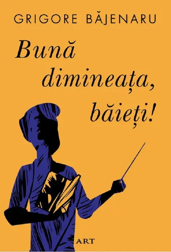 Buna dimineata, baieti! - Grigore Bajenaru