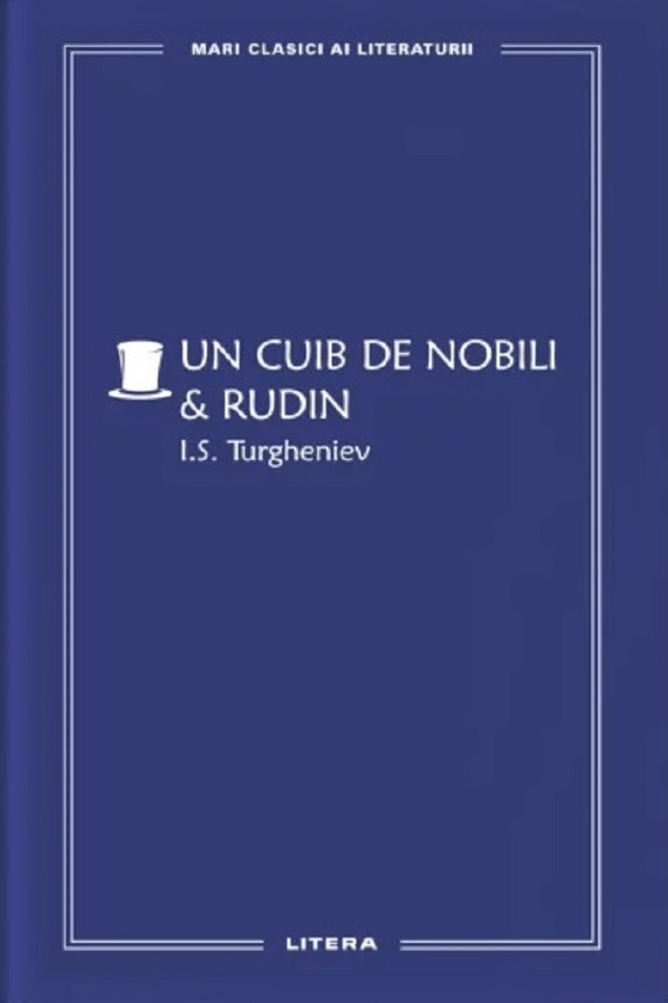 Un cuib de nobili. Rudin - I.S. Turgheniev