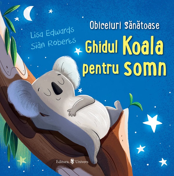 Ghidul Koala pentru somn. Obiceiuri sanatoase - Lisa Edwards