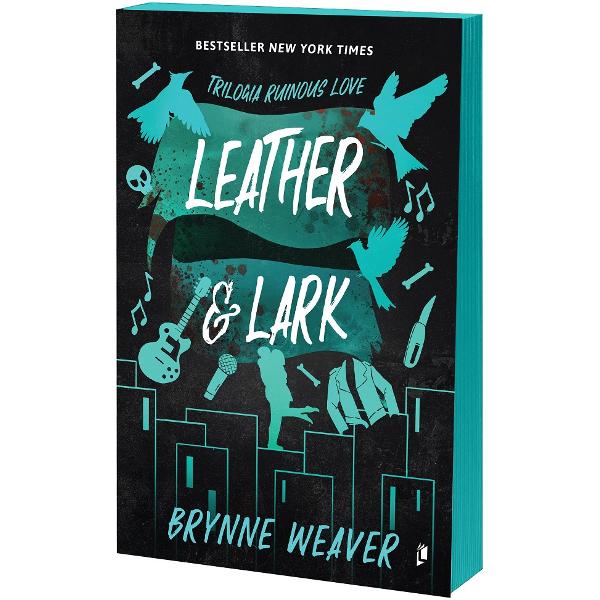 Leather and Lark. Seria Ruinous Love Vol.2 - Brynne Weaver