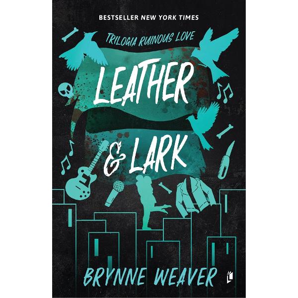 Leather and Lark. Seria Ruinous Love Vol.2 - Brynne Weaver