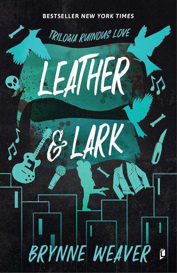 Leather and Lark. Seria Ruinous Love Vol.2 - Brynne Weaver