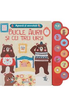Coperta cărții 'Apasă și ascultă. Bucle Aurii și cei trei urși'
