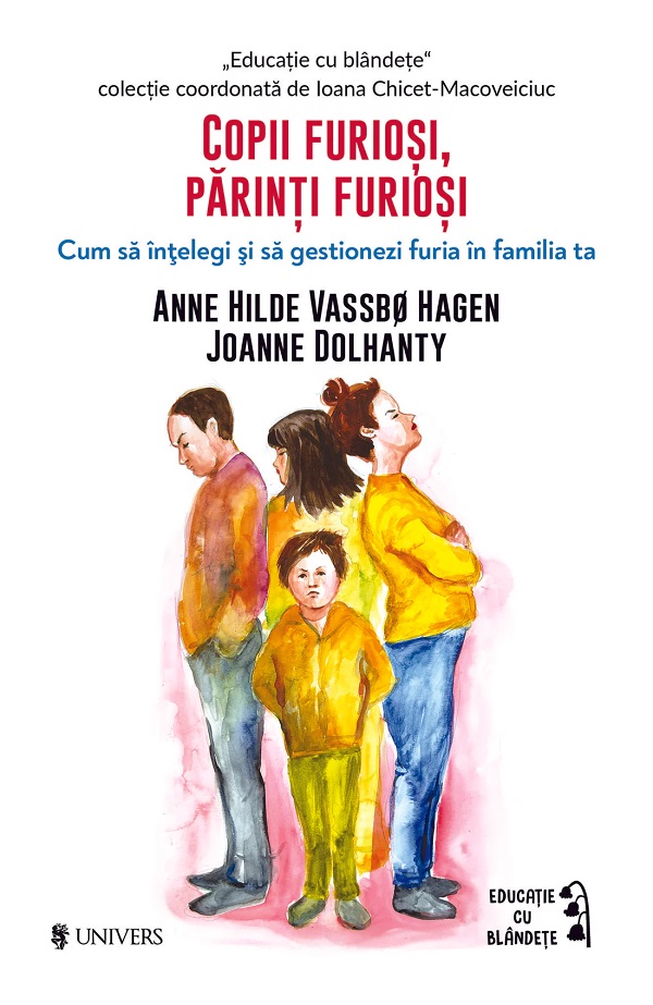 Copii furiosi, parinti furiosi - Anne Hilde Vassbo Hagen, Joanne Dolhanty