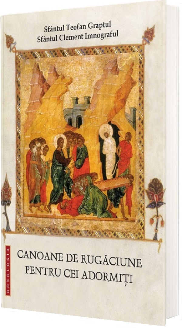 Canoane de rugaciune pentru cei adormiti - Teofan Graptul, Clement Imnograful