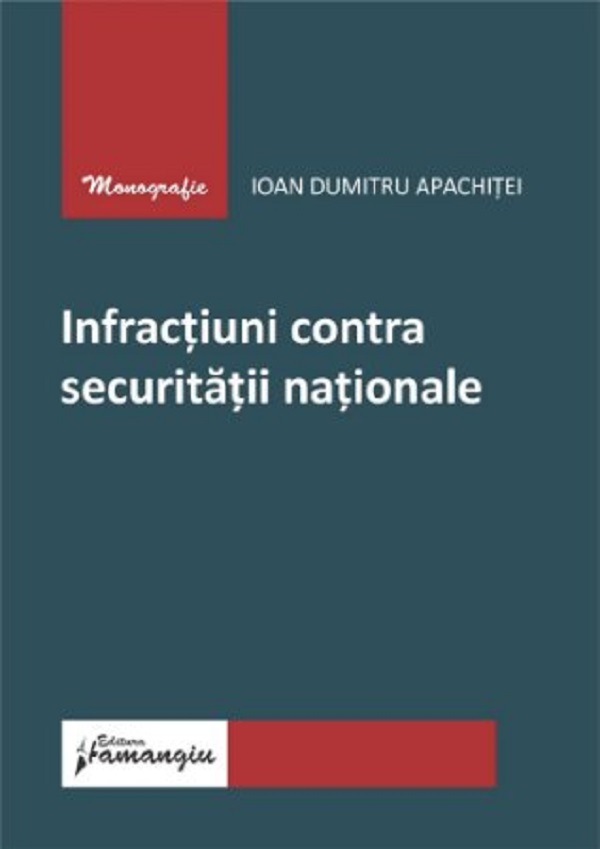 Infractiuni contra securitatii nationale - Ioan Dumitru Apachitei