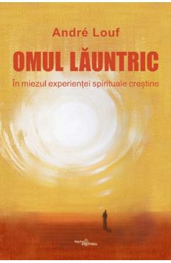 Poza produsului Omul launtric. In miezul experientei spirituale crestine - Andre Louf