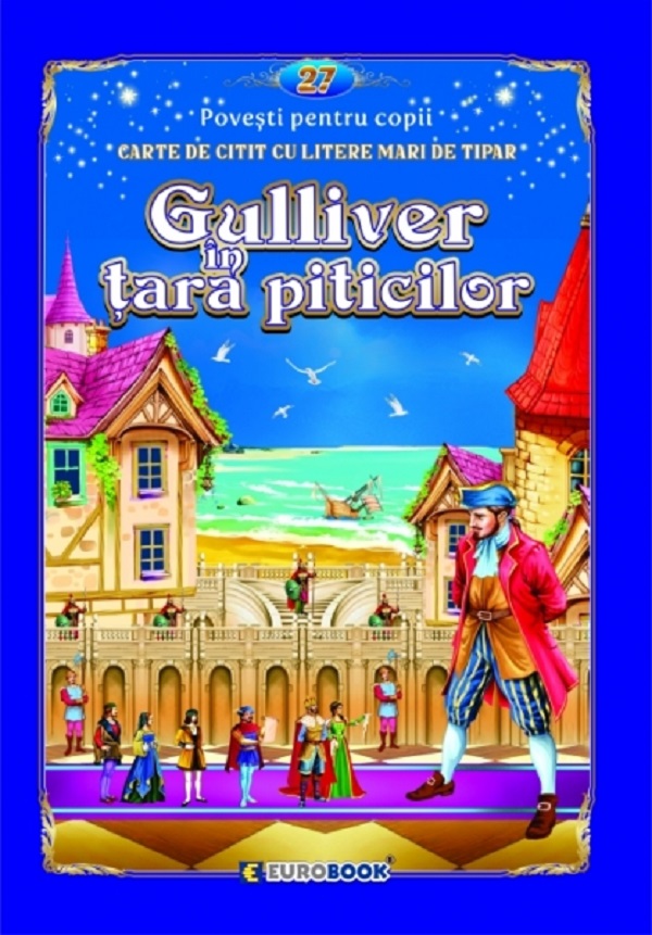Gulliver in tara piticilor. Carte de citit cu litere mari de tipar