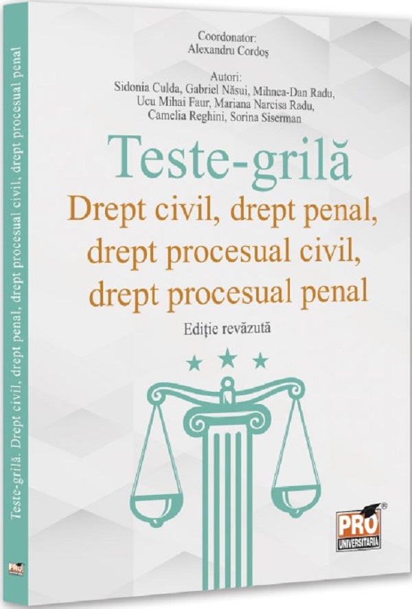 Teste-grila. Drept civil, drept penal, drept procesual civil, drept procesual penal - Alexandru Cordos