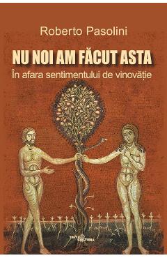 Poza produsului Nu noi am facut asta. In afara sentimentului de vinovatie - Roberto Pasolini